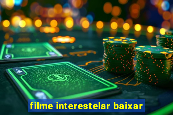 filme interestelar baixar